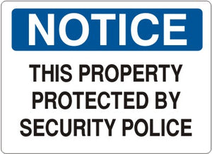 Notice This Property Protected By Security Police Signs | N-8111