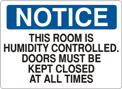 Notice This Room Is Humidity Controlled. Doors Must Be Kept Closed At All Times Signs | N-8112