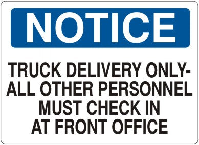 Notice Truck Delivery Only All Other Personnel Must Check In At Front Office Signs | N-8117