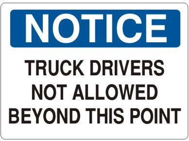 Notice Truck Drivers Not Allowed Beyond This Point Signs | N-8120