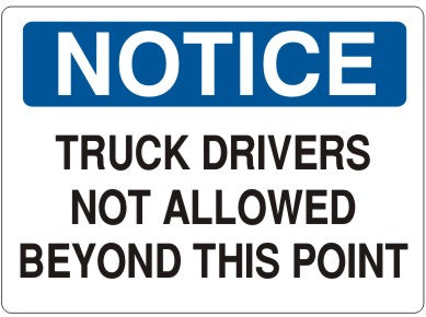 Notice Truck Drivers Not Allowed Beyond This Point Signs | N-8120