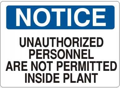 Notice Unauthorized Personnel Are Not Permitted Inside Plant Signs | N-8601