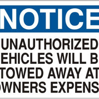 Notice Unauthorized Vehicles Will Be Towed Away At Owners Expense Signs | N-8605