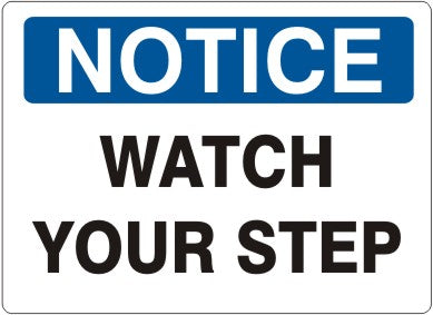 Notice Watch Your Step Signs | N-9633