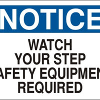 Notice Watch Your Step Safety Equipment Required Signs | N-9634