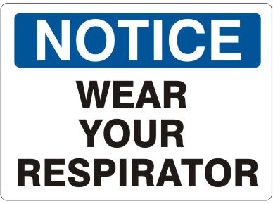 Notice Wear Your Respirator Signs | N-9640