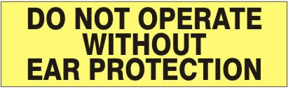 Do Not Operate Without Ear Protection Press-On Decal | PD-1109