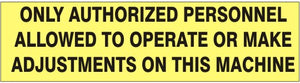 Only Authorized Personnel To Operate Or Make Adjustments On This Machine Press-On Decal | PD-5713