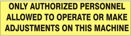 Only Authorized Personnel To Operate Or Make Adjustments On This Machine Press-On Decal | PD-5713