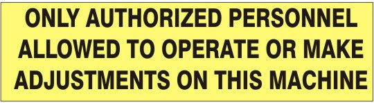 Only Authorized Personnel To Operate Or Make Adjustments On This Machine Press-On Decal | PD-5713