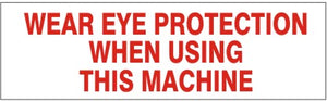 Wear Eye Protection When Using This Machine Press-On Decal | PD-9226